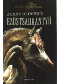 Jenny Oldfield - Ezüstsarkantyú