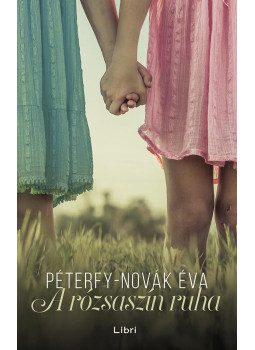 Péterfy-Novák Éva - A rózsaszín ruha Péterfy-Novák Éva - A rózsaszín ruha, Budapest 2020 antikvár könyv