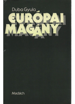 Duba Gyula - Európai magány Duba Gyula - Európai magány, Bratislava 1987 antikvár könyv