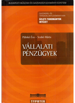Pálinkó Éva, Szabó Márta - Vállalati pénzügyek Pálinkó Éva, Szabó Márta - Vállalati pénzügyek, Budapest 2006 antikvár könyv