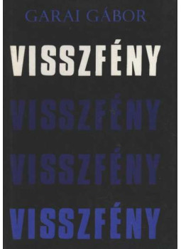Garai Gábor - Visszfény (dedikált), Budapest 1976 antikvár könyv