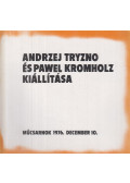 Varga Péter,Kecskés József - Andrzej Tryzno és Pawel Kromholz kiállítása