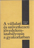Kállai Lajos - A vállalati és szövetkezeti jövedelemszabályozás a gyakorlatban