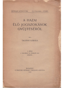 Tagányi Károly - A hazai élő jogszokások gyüjtéséről I., Budapest 1919 antikvár könyv