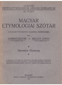 Gombocz Zoltán, Melich János - Magyar Etymologiai Szótár IX-XVII. Gombocz Zoltán, Melich János - Magyar Etymologiai Szótár IX-XVII., Budapest 1927 antikvár könyv