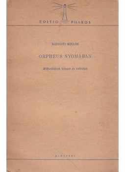Radnóti Miklós - Orpheus nyomában Radnóti Miklós - Orpheus nyomában, Budapest 1943 antikvár könyv