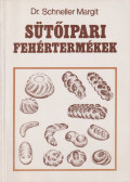 Dr. Schneller Margit - Sütőipari fehértermékek