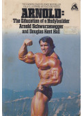 Arnold Schwarzenegger,Hall, Douglas Kent - Arnold: The Education of a Body Builder
