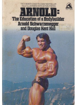 Arnold Schwarzenegger, Hall, Douglas Kent - Arnold: The Education of a Body Builder Arnold Schwarzenegger, Hall, Douglas Kent - Arnold: The Education of a Body Builder, New York 1977 antikvár könyv