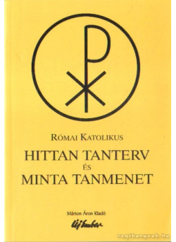 Őrfi Mária, Pusztai László - Római katolikus hittan tanterv és minta tanmenet Őrfi Mária, Pusztai László - Római katolikus hittan tanterv és minta tanmenet, Budapest 1999 antikvár könyv
