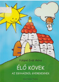 Fülöpné Erdő Mária - Élő kövek - Munkafüzet, hittani feladatok gyerekeknek
