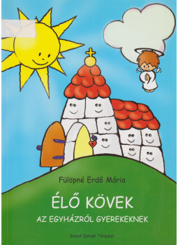 Fülöpné Erdő Mária - Élő kövek - Munkafüzet, hittani feladatok gyerekeknek, Budapest 2009 antikvár könyv