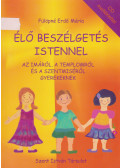 Fülöpné Erdő Mária - Élő beszélgetés Istennel
