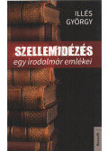 Illés György - Szellemidézés (dedikált)