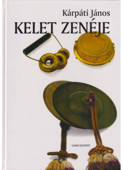 Kárpáti János - Kelet zenéje Kárpáti János - Kelet zenéje, Budapest 1998 antikvár könyv