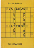 Szabó Kálmán - Játékos nyelvtan, játékos helyesírás