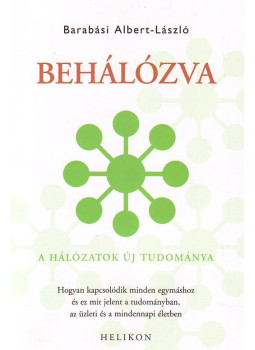 Barabási Albert László - Behálózva Barabási Albert László - Behálózva, Budapest 2011 antikvár könyv