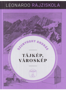 Szunyoghy András - Tájkép, városkép Szunyoghy András - Tájkép, városkép, Budapest 2019 antikvár könyv