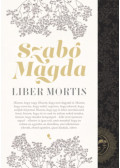 Szabó Magda - Liber Mortis