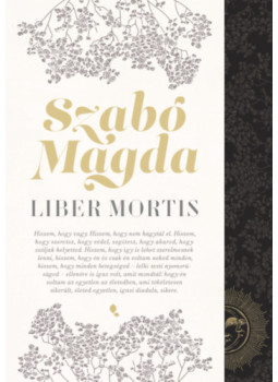 Szabó Magda - Liber Mortis Szabó Magda - Liber Mortis, null 2025 antikvár könyv
