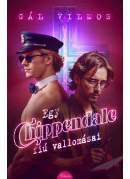 Gál Vilmos - Egy Chippendale-fiú vallomásai Gál Vilmos - Egy Chippendale-fiú vallomásai, null 2025 antikvár könyv