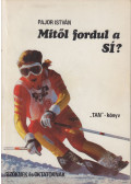 Pajor István - Mitől fordul a sí?