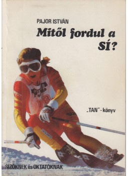 Pajor István - Mitől fordul a sí? Pajor István - Mitől fordul a sí?, Budapest 1989 antikvár könyv