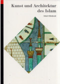 Robert Hillenbrand - Kunst und Architectur des Islam