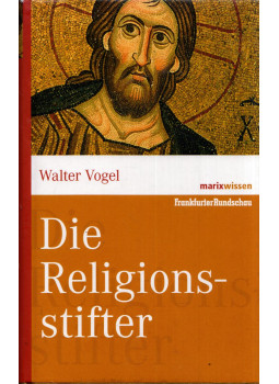 Walter Vogel - Die Religionstifter, Wiesbaden 2008 antikvár könyv