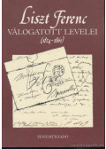 Liszt Ferenc,Eckhardt Mária - Liszt Ferenc válogatott levelei (dedikált)