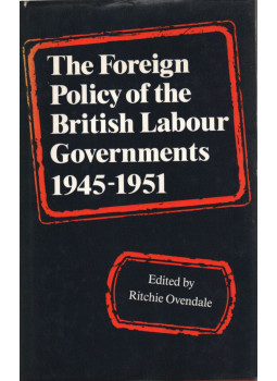 Ritchie Ovendale - The Foreign Policy of the British Labour Governments 1945-1951, null 1984 antikvár könyv