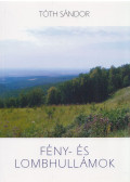 Tóth Sándor - Fény- és lombhullámok (dedikált)