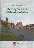 Fekete Tibor,Fekete Erzsi - Barangolásunk Kelet-Szlovákiában  (dedikált)