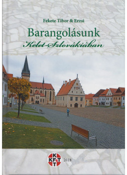 Fekete Tibor, Fekete Erzsi - Barangolásunk Kelet-Szlovákiában (dedikált) Fekete Tibor, Fekete Erzsi - Barangolásunk Kelet-Szlovákiában (dedikált), Budapest 2018 antikvár könyv