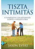 Jason Evert - Tiszta intimitás