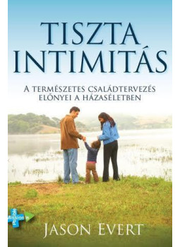Jason Evert - Tiszta intimitás, null 2016 antikvár könyv