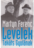 Martyn Ferenc - Levelek Takáts Gyulának (dedikált)