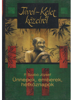 P. Szabó József - Távol-kelet közelről (dedikált) P. Szabó József - Távol-kelet közelről (dedikált), Budapest 0 antikvár könyv