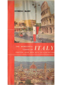 Bonechi, Edoardo - The Wonderful Towns of Italy Bonechi, Edoardo - The Wonderful Towns of Italy, Florence 1968 antikvár könyv