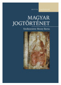 szerk.: Mezey Barna,Bódiné Beliznai Kinga,Homoki Nagy Mária,Horváth Attila,Kabódi Csaba,Király Tibor,Lőrincz József,Máthé Gábor,Mezey Barna,Révész T. Mihály,Stipta István,Zlinszky János - Magyar jogtörténet
