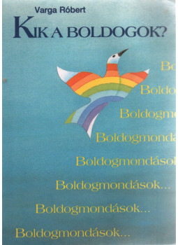 Varga Róbert - Kik a boldogok? (aláírt), Budapest 2005 antikvár könyv