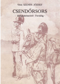 Vitéz Szendi József - Csendőrsors (dedikált)