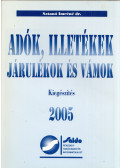 Sztanó Imréné dr. - Adók, illetékek, járulékok és vámok Kiegészítés 2005
