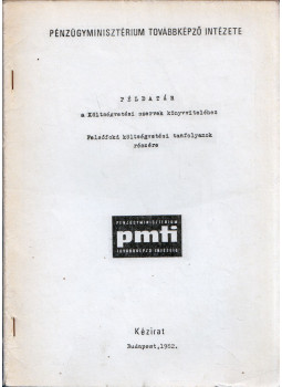 Kállainé dr. Thildy Teréz - Példatár a Költségvetési szervek könyvviteléhez - Felsőfokú költségvetési tanfolyamok részére, Budapest 1981 antikvár könyv