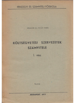 Kállainé dr. Thildy Teréz - Költségvetési szervek számvitele I. rész, Budapest 1977 antikvár könyv