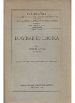 Schütz Antal - Logikák és logika Schütz Antal - Logikák és logika, Budapest 1941 antikvár könyv