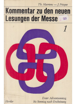 Maertens, Thierry, Jean Frisque - Kommentar zu den neuen Lesungen der Messe 1., Freiburg-Basel-Wien 1969 antikvár könyv