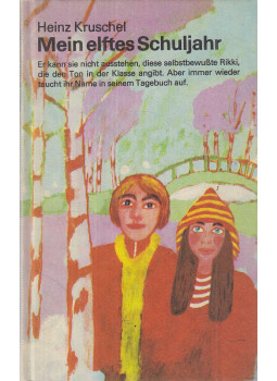 Kruschel, Heinz - Mein elftes Schuljahr Kruschel, Heinz - Mein elftes Schuljahr, Berlin 1977 antikvár könyv