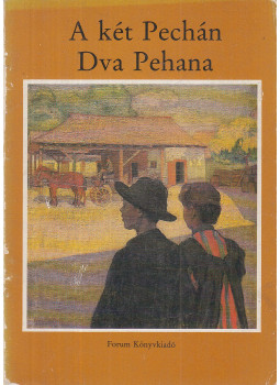 Duranci, Bela, Bordás Győző - A két Pechán Duranci, Bela, Bordás Győző - A két Pechán, Újvidék 1982 antikvár könyv