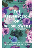 Micalea Smeltzer - The Resurrection of Wildflowers